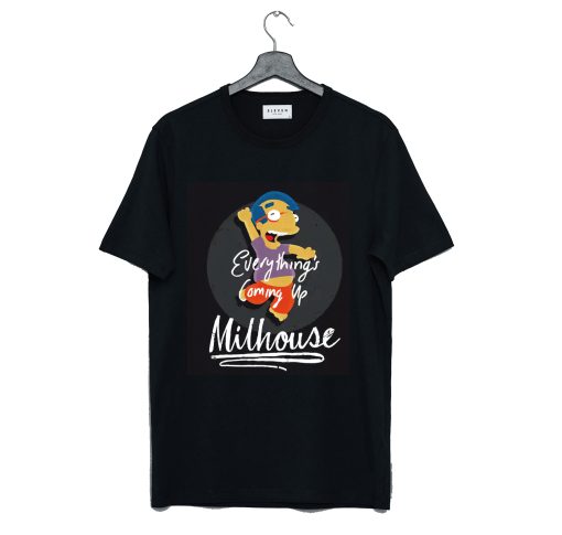 Score Everything’s Coming Up Milhouse T Shirt KM