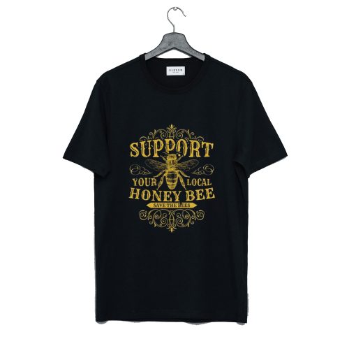 Support Your Local Honey Bee T Shirt KM