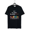 We Are Never Too Old For M&M's T-Shirt KM