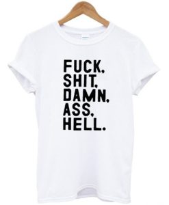 Fuck Shit Damn Ass Hell T-Shirt KM