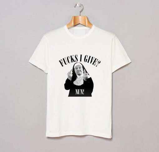 Fucks I Give Nun T Shirt KM