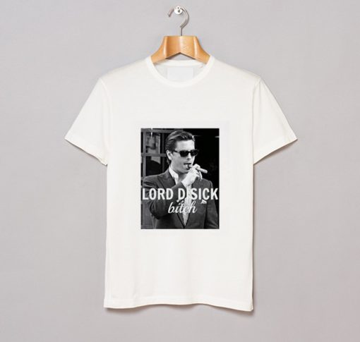 Lord Disick Bitch T-Shirt KM