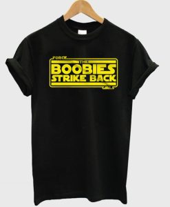 The Boobies Strike Back T-Shirt KM