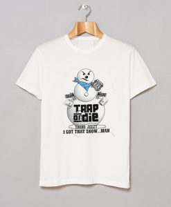 Trap Or Die Snowman T Shirt KM