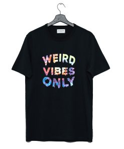 Weird Vibes Only T Shirt KM Black