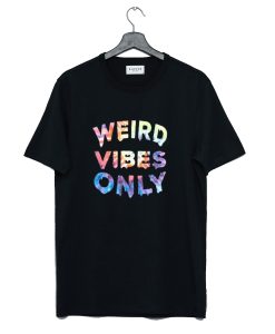 Weird Vibes Only T Shirt KM Black