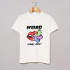 Weird Vibes Only T Shirt KM White