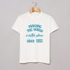 making the world a better place since 1955 T Shirt KM