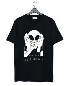 Be Yourself Alien T Shirt KM