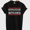 Bonjour Bitches T Shirt KM