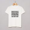 Emotional Support Human T Shirt KM