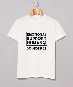Emotional Support Human T Shirt KM
