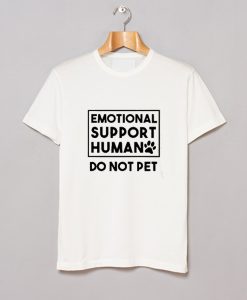 Emotional Support Human T Shirt KM