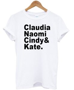 Kate Naomi Claudia Cindy T-Shirt KM