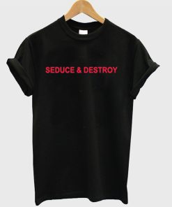 Seduce And Destroy T-Shirt KM
