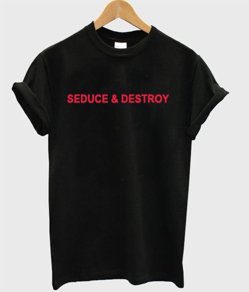 Seduce And Destroy T-Shirt KM