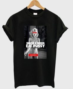 Smoke Weed Eat Pussy T-Shirt KM