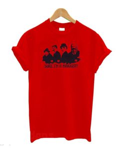 Sure I’m A Marxist T Shirt KM
