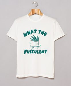 What The Fucculent T Shirt KM White