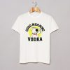 BRIAN Good Morning Vodka T Shirt KM