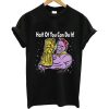 Half Of You Can Do It T-Shirt KM