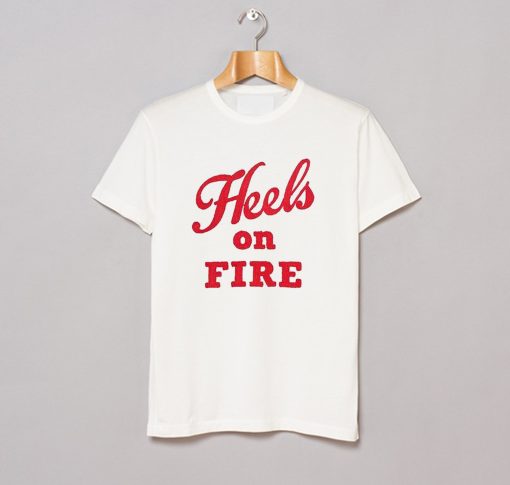 Heels on Fire T Shirt KM