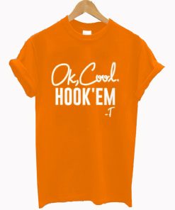 Ok Cool Hook Em T-Shirt KM