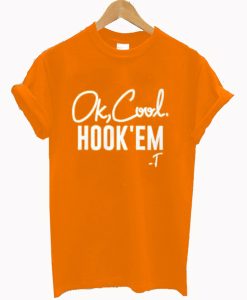 Ok Cool Hook Em T-Shirt KM