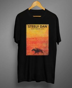 Steely Dan Don’t Take Me Alive T Shirt KM