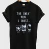 The Only Men I Trust T-Shirt KM