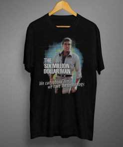 The Six Million Dollar Man T Shirt KM