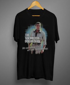 The Six Million Dollar Man T Shirt KM