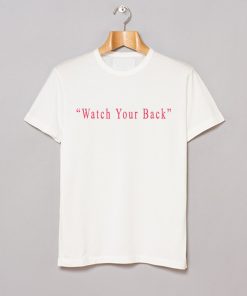Watch Your Back T-Shirt KM