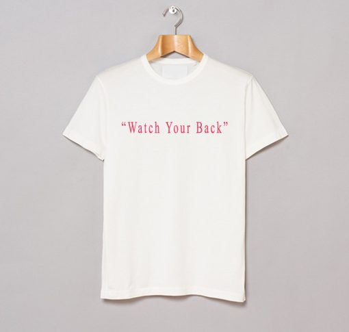 Watch Your Back T-Shirt KM