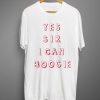 Yes Sir I Can Boogie T Shirt KM