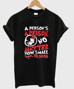 A Person’s a Person No Matter How Small T-Shirt KM