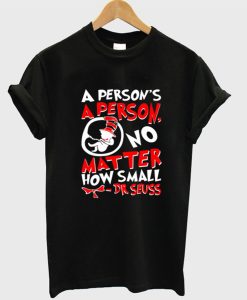 A Person’s a Person No Matter How Small T-Shirt KM