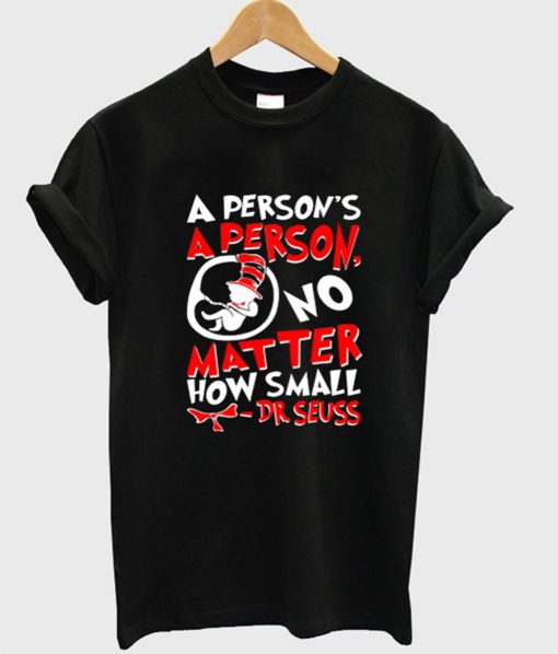 A Person’s a Person No Matter How Small T-Shirt KM