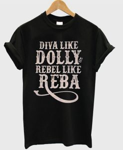 Diva Like Dolly Rebel Like Reba T-Shirt KM