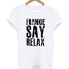 Frankie Say Relax T-Shirt KM