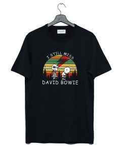 I Still Miss David Bowie T-Shirt KM