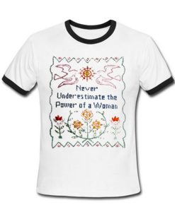 Never Underestimate The Power Of a Woman Ringer T-Shirt KM