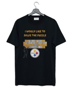 Pittsburgh Steelers I Would Like To Solve The Puzzle T-Shirt KM