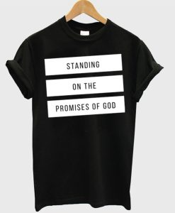 Standing On The Promises Of God T-Shirt KM