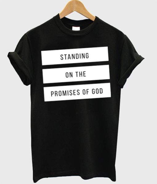 Standing On The Promises Of God T-Shirt KM