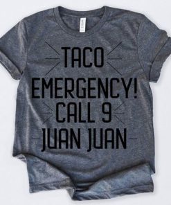 Taco Emergency Call 9 Juan Juan T-Shirt KM