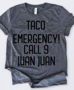 Taco Emergency Call 9 Juan Juan T-Shirt KM