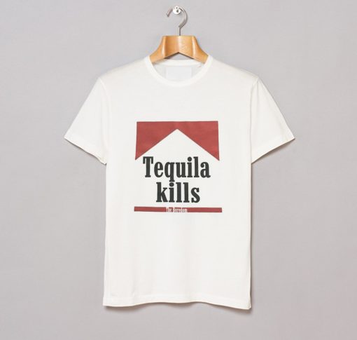 Tequila Kills The Boredom T Shirt KM