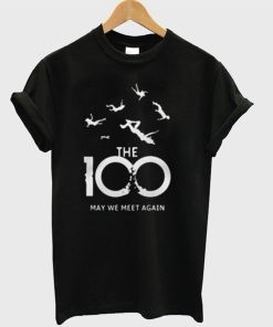 The 100 May We Meet Again T-Shirt KM