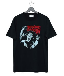 Beware The Moon Remembering An American Werewolf In London T-Shirt KM